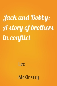 Jack and Bobby: A story of brothers in conflict