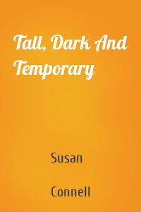 Tall, Dark And Temporary