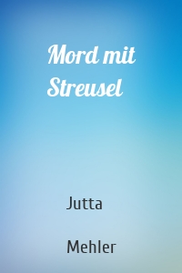 Mord mit Streusel