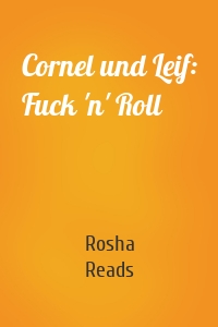Cornel und Leif: Fuck 'n' Roll