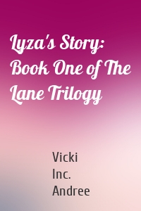 Lyza's Story: Book One of The Lane Trilogy