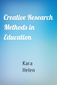 Creative Research Methods in Education