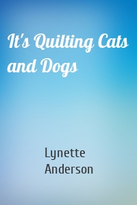 It's Quilting Cats and Dogs