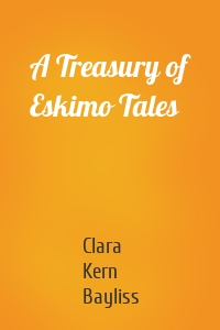 A Treasury of Eskimo Tales