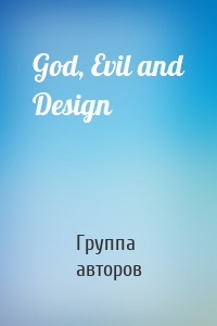 God, Evil and Design