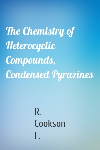 The Chemistry of Heterocyclic Compounds, Condensed Pyrazines