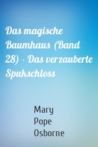 Das magische Baumhaus (Band 28) - Das verzauberte Spukschloss