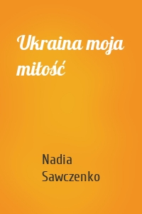 Ukraina moja miłość