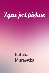 Życie jest piękne