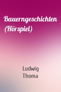 Bauerngeschichten (Hörspiel)