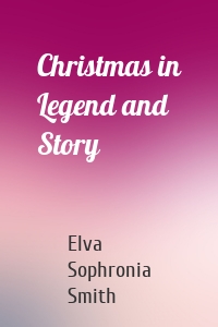 Christmas in Legend and Story