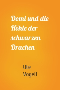 Domi und die Höhle der schwarzen Drachen
