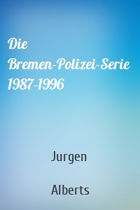 Die  Bremen-Polizei-Serie  1987-1996