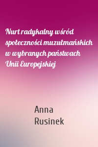 Nurt radykalny wśród społeczności muzułmańskich w wybranych państwach Unii Europejskiej