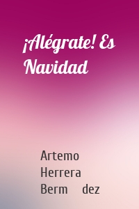 ¡Alégrate! Es Navidad
