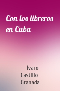 Con los libreros en Cuba
