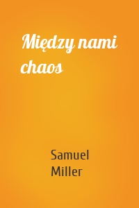 Między nami chaos