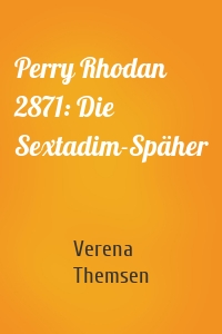 Perry Rhodan 2871: Die Sextadim-Späher