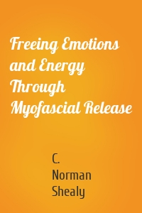 Freeing Emotions and Energy Through Myofascial Release