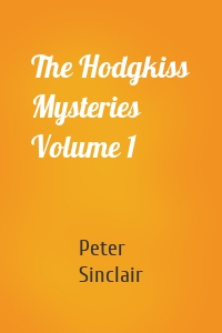 The Hodgkiss Mysteries Volume 1