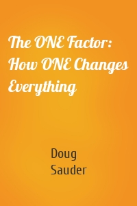 The ONE Factor: How ONE Changes Everything