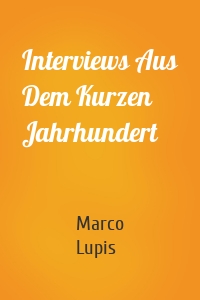 Interviews Aus Dem Kurzen Jahrhundert