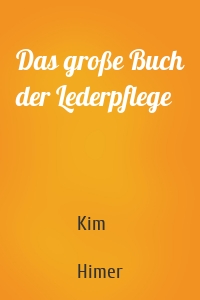 Das große Buch der Lederpflege