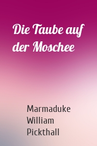 Die Taube auf der Moschee