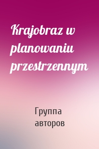 Krajobraz w planowaniu przestrzennym