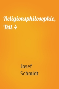 Religionsphilosophie, Teil 4