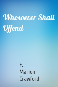 Whosoever Shall Offend