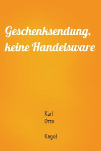 Geschenksendung, keine Handelsware