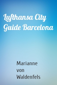 Lufthansa City Guide Barcelona