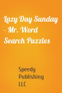 Lazy Day Sunday - Mr. Word Search Puzzles