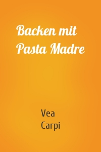 Backen mit Pasta Madre