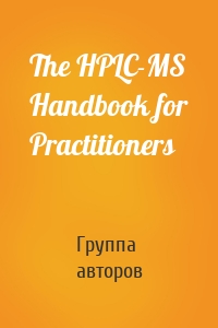 The HPLC-MS Handbook for Practitioners