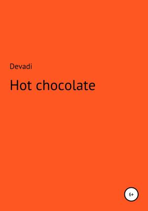Обложка книги «Hot chocolate» — Devadi Devadi