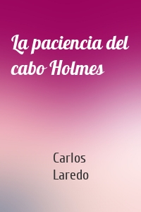 La paciencia del cabo Holmes