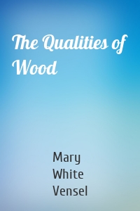 The Qualities of Wood