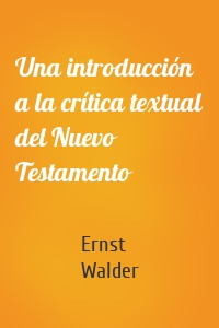 Una introducción a la crítica textual del Nuevo Testamento