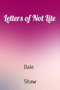 Letters of Not Lite