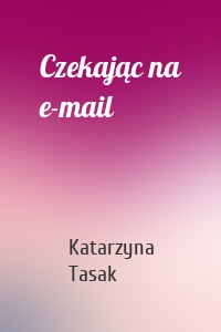 Czekając na e-mail