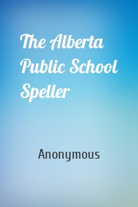 The Alberta Public School Speller