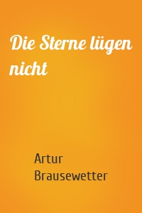 Die Sterne lügen nicht