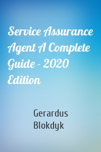 Service Assurance Agent A Complete Guide - 2020 Edition