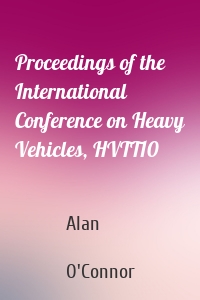 Proceedings of the International Conference on Heavy Vehicles, HVTT10