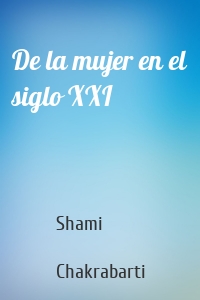 De la mujer en el siglo XXI