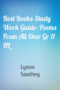 Best Books Study Work Guide: Poems From All Over Gr 11 HL