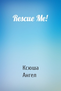 Rescue Me!