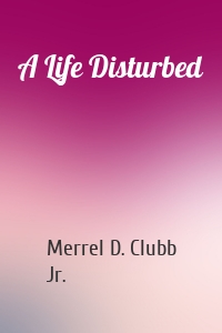A Life Disturbed
